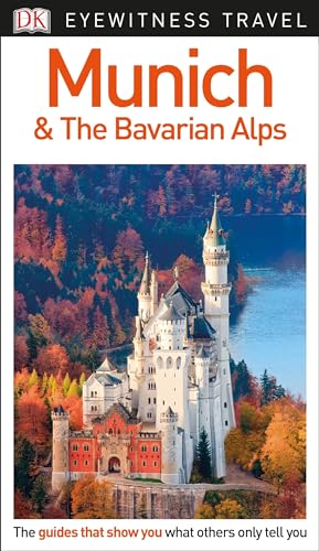 DK Eyewitness Munich and the Bavarian Alps (Travel Guide)
